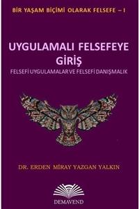 Demavend Yayınları Uygulamalı Felsefeye Giriş & Felsefi Uygulamalar Ve Felsefi Danışmanlık