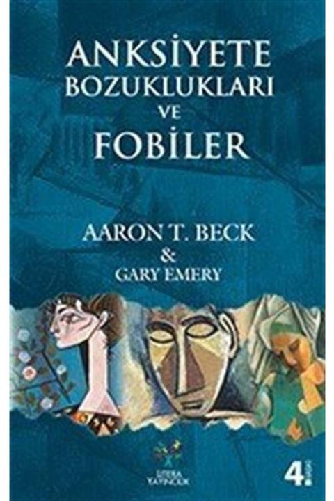Litera Yayıncılık Anksiyete Bozuklukları ve Fobiler