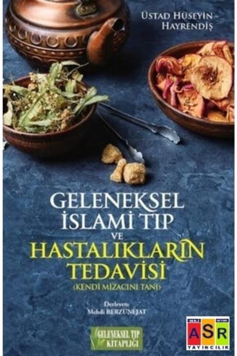 Asr Yayınları Geleneksel Tıp Kitaplığı Kendi Mizacını Tanı Geleneksel Islami Tıp Geleneksel Tıp Kitaplığı