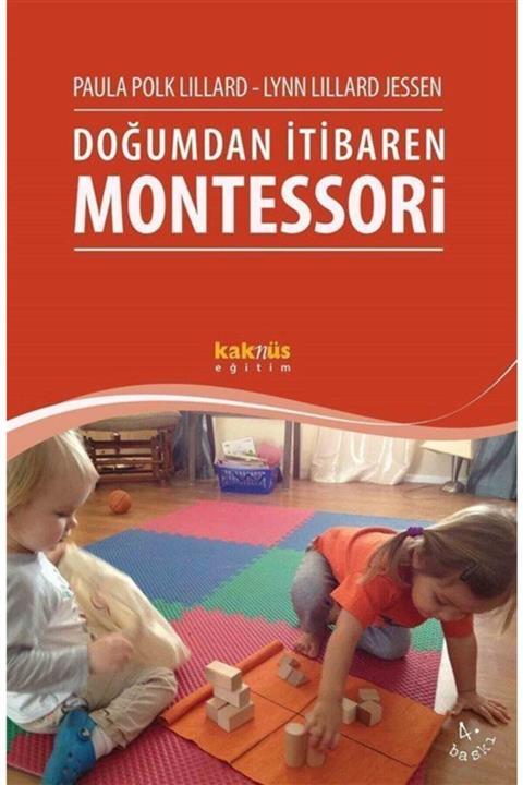 Kaknüs Yayınları Doğumdan Itibaren Montessori / - Lynn Lillard Jessen,paula Polk Lillard