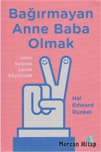 Aganta Kitap Bağırmayan Anne Baba Olmak - Hal Edward Runkel 9786059851985