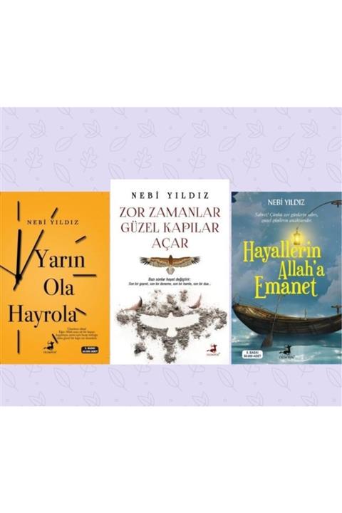 Olimpos Yayınları Nebi Yıldız Seti 3'lü - Zor Zamanlar Güzel Kapılar Açar, Yarın Ola Hayrola, Hayallerin Allaha Emanet