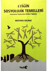 KitapSever Etiğin Sosyolojik Temelleri / Mustafa Solmaz / Vadi Yayınları, Geleneksel Toplumdan Modern Topluma