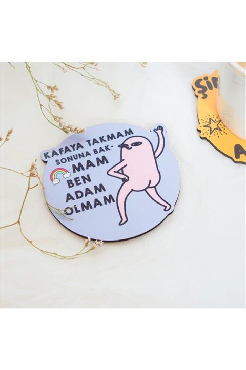 Planet Butik Ben Adam Olmam Bardak Altlığı