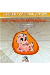 YaPa Yayınları Ben Annemle Birlikteyken.. Çizgilerle Çocuğun Gelişimi