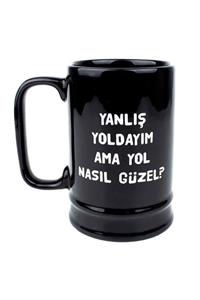 Hayalevi Consept Yanlış Yoldayım Ama Yol Nasıl Siyah Bira Bardağı