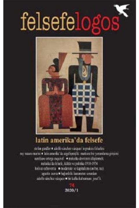 Felsefelogos Yayınları Felsefelogos Sayı: 74 Latin Amerika'da Felsefe