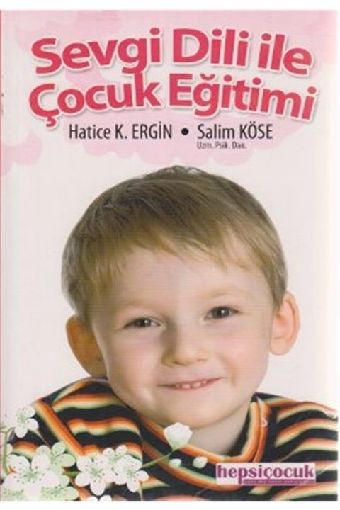 Hepsi Çocuk Yayınevi Sevgi Diliyle Çocuk Eğitimi