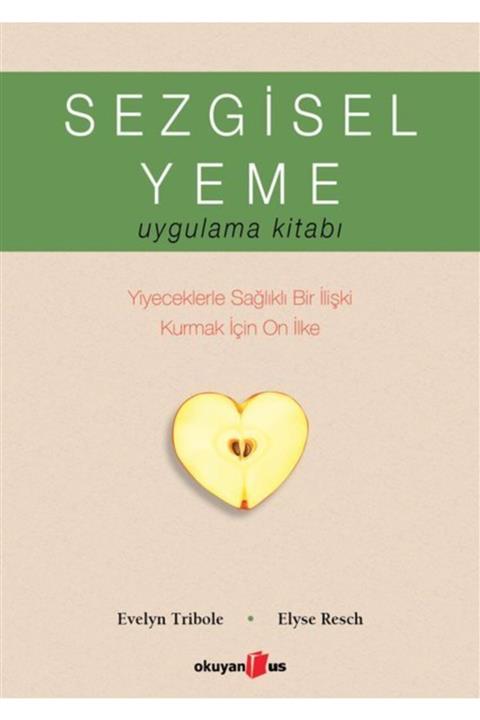 Okuyan Us Yayınları Okuyan Us Yayın - Sezgisel Yeme Uygulama Kitabı / Evelyn Tribole - Elyse Resch