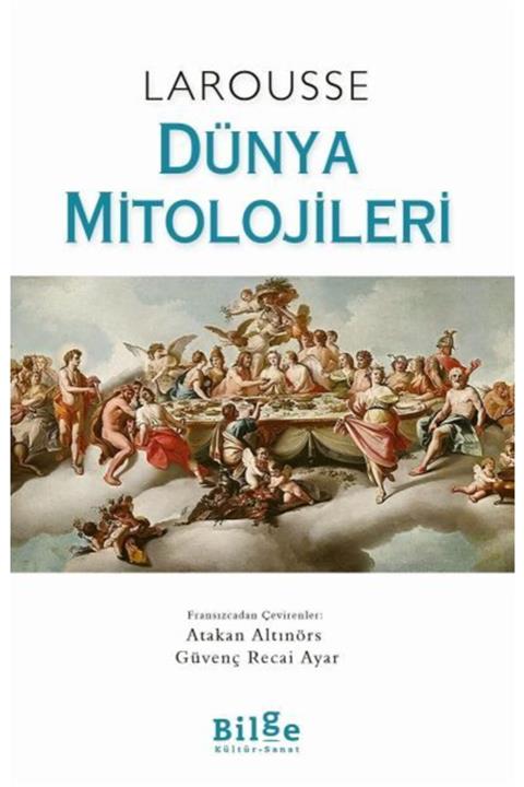 Bilge Kültür Sanat Larousse - Dünya Mitolojileri