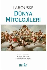 Bilge Kültür Sanat Larousse - Dünya Mitolojileri