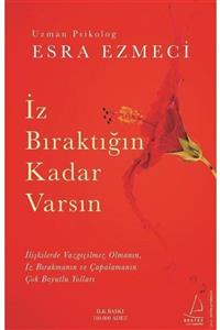 Destek Yayınları Iz Bıraktığın Kadar Varsın - Esra Ezmeci 9786254414855