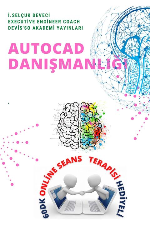 Hayat Elimde Autocad Danışmanlığı Eğitimi Mak.müh. Selçuk Deveci Ile 60dk Online Eğitim Hediyeli