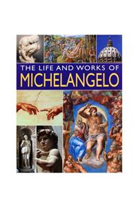 Anness Publishing The Life And Works Of Michelangelo