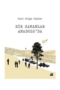 Doğan Kitap Bir Zamanlar Anadolu'da - Nuri Bilge Ceylan