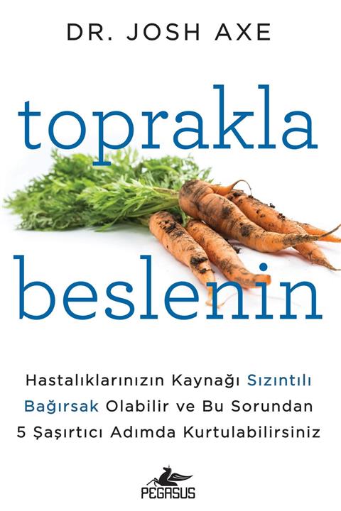 Pegasus Yayınları Toprakla Beslenin - Dr. Josh Axe