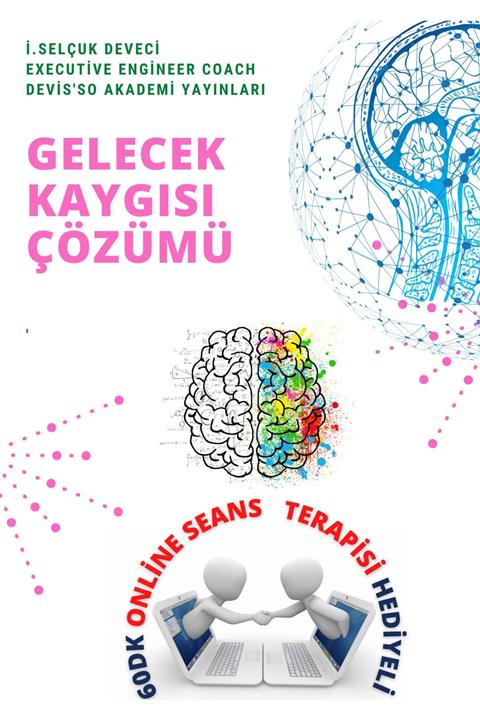 Hayat Elimde Gelecek Kaygısı E-kitap Master Yaşam Koçu Selçuk Deveci Ile 60dk Online Seans Terapisi Hediyeli