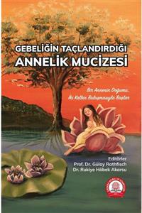 Ankara Nobel Tıp Kitapevleri Gebeliğin Taçlandırdığı Annelik Mucizesi