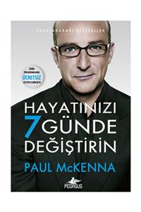 Pegasus Yayınları Hayatınızı 7 Günde Değiştirin (Zihin Programlama Hipnoz CD'li) - Paul Mckenna