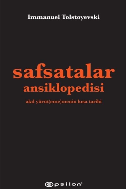 Epsilon Yayınevi Safsatalar Ansiklopedisi (ciltli) - Immanuel Tolstoyevski 9786051738246