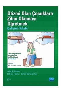 Nobel Akademik Yayıncılık Otizmi Olan Çocuklara Zihin Okumayı Öğretmek ve Çalışma Kitabı