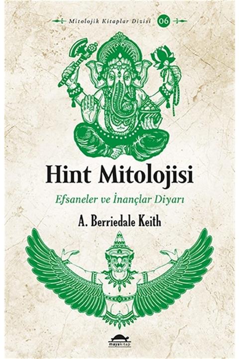 Maya Kitap Hint Mitolojisi - Arthur Berriedale Keith 9786057605498