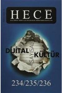 Hece Dergisi Hece Aylık Edebiyat Dergisi Dijital Sayısal Kültür Özel Sayısı: 234-235-236 Haziran-temmuz-ağustos