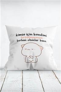 Mykupa Kimse İçin Kendimi Hırpalayamam Baskılı Yastık