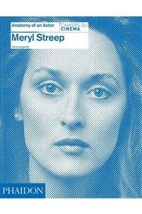 Phaidon Press Meryl Streep: Anatomy Of An Actor