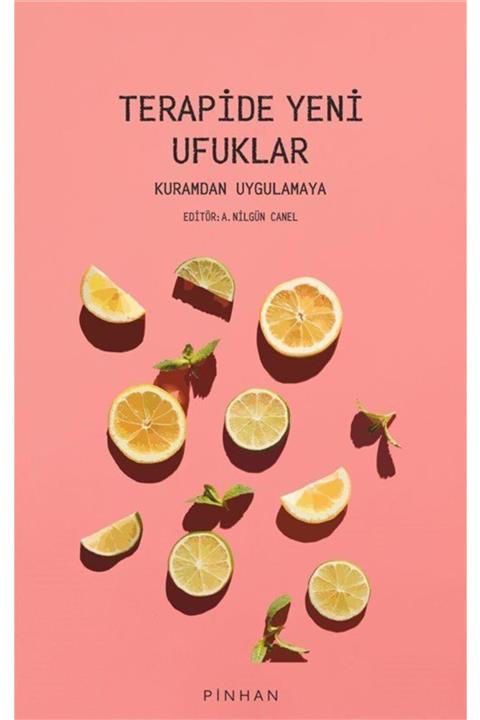 Pinhan Yayıncılık Terapide Yeni Ufuklar & Kuramdan Uygulamaya