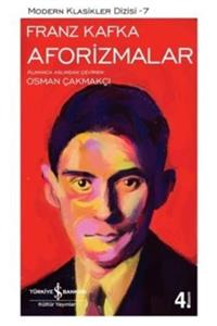 İş Bankası Kültür Yayınları Aforizmalar - Modern Klasikler Serisi - Franz Kafka - Iş Bankası Kültür Yayınları