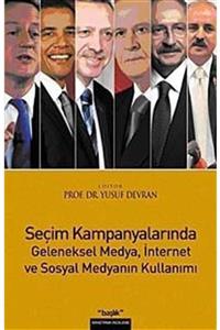 Başlık Yayın Grubu Seçim Kampanyalarında Geleneksel Medya, Internet Ve Sosyal Medyanın Kullanımı