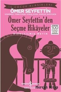 İş Bankası Kültür Yayınları Ömer Seyfettin'den Seçme Hikâyeler - Kısaltılmış Metin