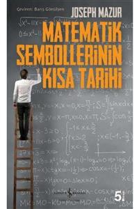 İş Bankası Yay. Matematik Sembollerinin Kısa Tarihi - Joseph Mazur