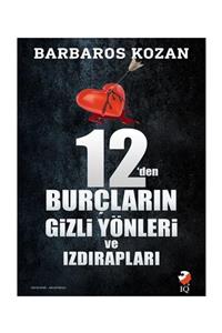 IQ Kültür Sanat Yayıncılık 12'den Burçların Gizli Yönleri Ve Izdırapları Barbaros Kozan