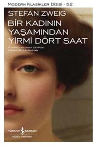 İş Bankası Kültür Yayınları Bir Kadının Yaşamından Yirmi Dört Saat - Stefan Zweig -