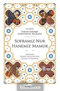 Alfa Yayınları Soframız Nur Hanemiz Mamur Osmanlı Maddi Kültüründe Yemek ve Barınak