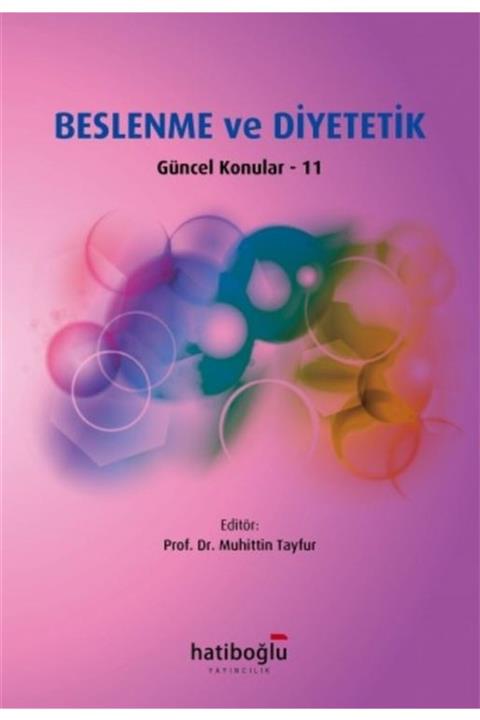 Hatiboğlu Yayınları Beslenme Ve Diyetetik Güncel Konular - 11 - Muhittin Tayfur 9786059541336
