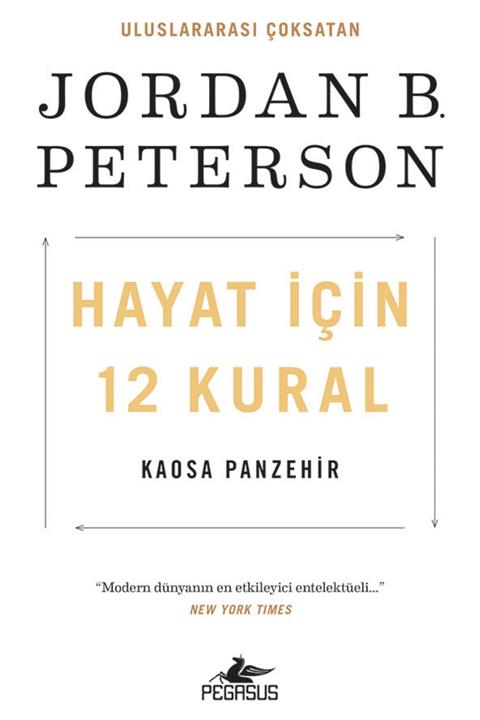 Pegasus Yayınları Hayat Için 12 Kural: Kaosa Panzehir -Jordan B. Peterson
