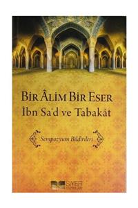 Siyer Yayınları Bir Alim Bir Eser - İbn Sa'd ve Tabakat