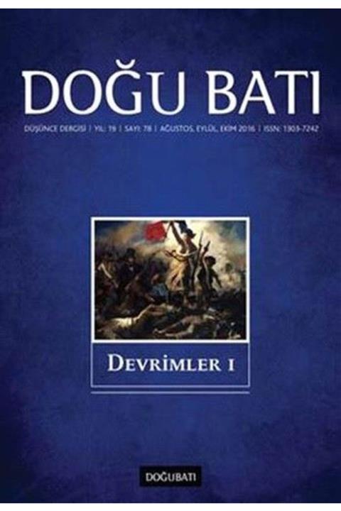 Doğu Batı Dergileri Doğu Batı Düşünce Dergisi Sayı: 78 - Devrimler 1 Kolektif