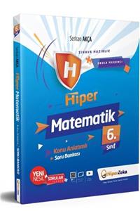 Hiper 6. Sınıf Matematik Konu Anlatımlı & Soru Bankası Serkan Akça Zeka Yayınları