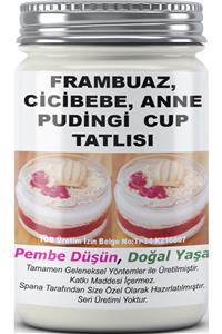 SPANA Frambuaz, Cicibebe, Anne Pudingi Cup Tatlısı Ev Yapımı Katkısız 330gr