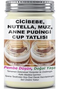 SPANA Cicibebe, Nutella, Muz, Anne Pudingi Cup Tatlısı Ev Yapımı Katkısız 330gr