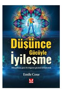 İkilem Yayınevi Düşünce Gücüyle Iyileşme / Bilinçaltının Gücüyle Doğanın Gücünü Birleştirmek / Emile Coue