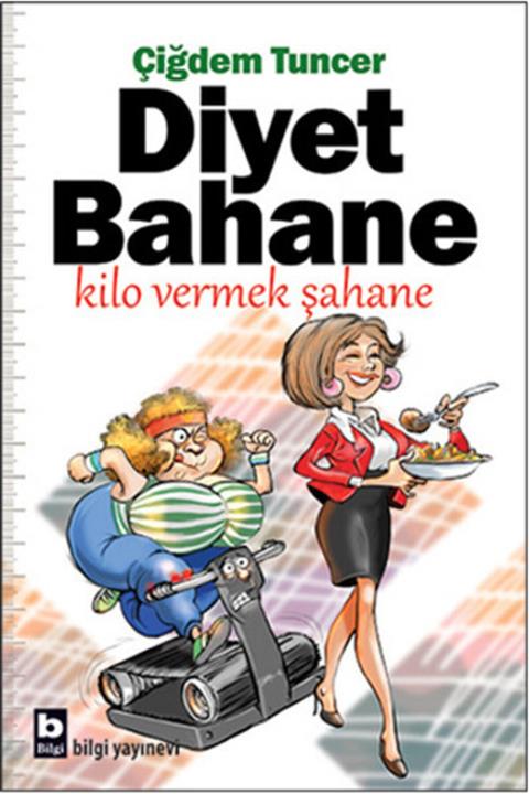 Bilgi Yayınevi Diyet Bahane Kilo Vermek Şahane