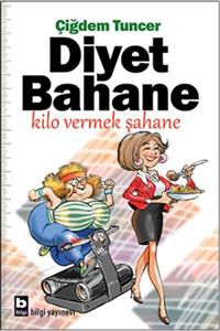 Bilgi Yayınevi Diyet Bahane Kilo Vermek Şahane