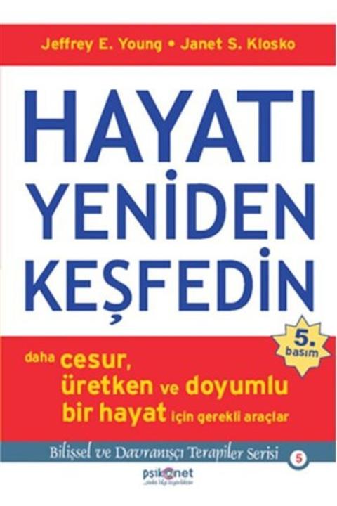 Psikonet Jeffrey E. Young, Janet Klosko - Hayatı Yeniden Keşfedin - Yayınları - Ek-9789759893743 - Emekkitap