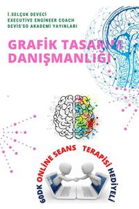 Hayat Elimde Grafik Tasarım Danışmanlığı E-kitap Yönetici Koçu Selçuk Deveci Ile 60dk Online Eğitim