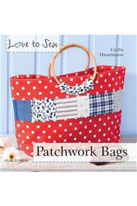 Search Press Love To Sew: Patchwork Bags